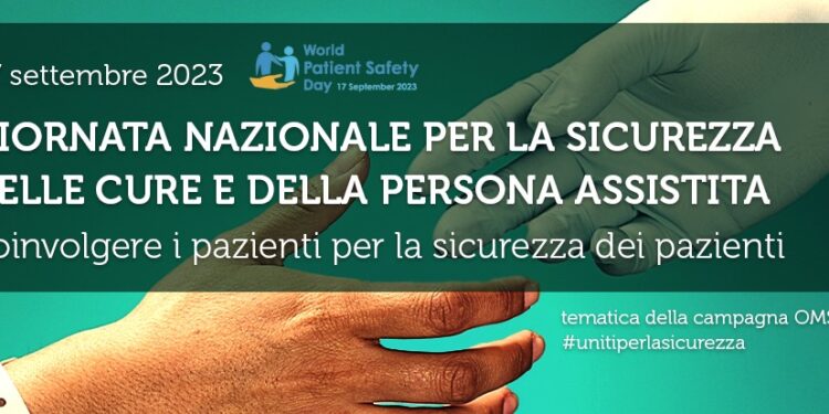 WORLD PATIENT SAFETY DAY e GIORNATA NAZIONALE per la SICUREZZA delle CURE e della PERSONA ASSISTITA.