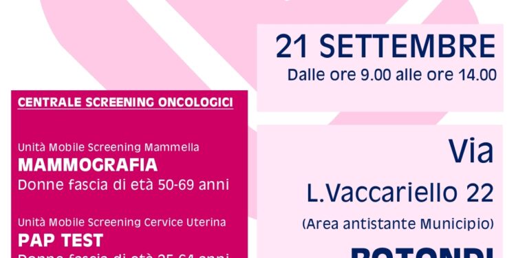 Le unità mobili per lo screening della mammella e della cervice uterina fanno tappa a Rotondi Domenica 21 settembre dalle ore 9.00 alle ore 14.00 – Via L.Vaccariello 22 Rotondi