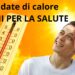 Protezione Civile Campania: da domani mattina “ondate di calore”